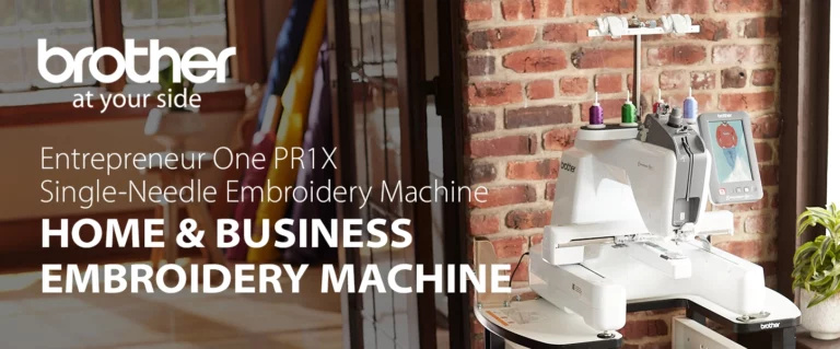 Superior embroidery experience Brother Entrepreneur One PR1X Embroidery Machine